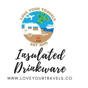 Love Your Travels Insulated Drinkware